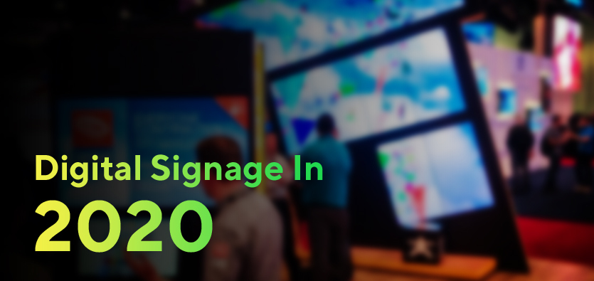 5 Emerging Trends For Digital Signage In 2020